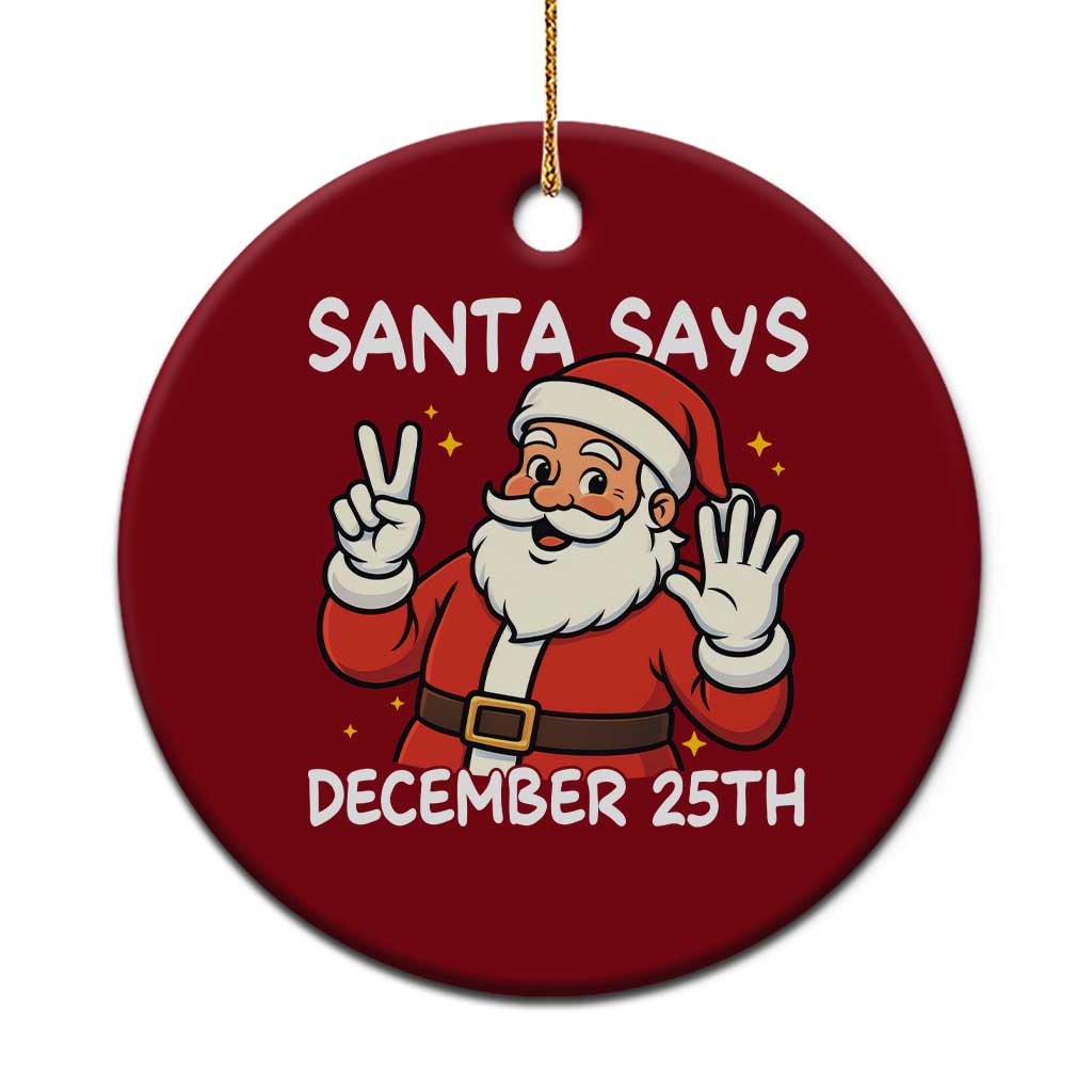 Santa Christmas December 25 Ceramic Ornament TS14 1pc Red Print Your Wear