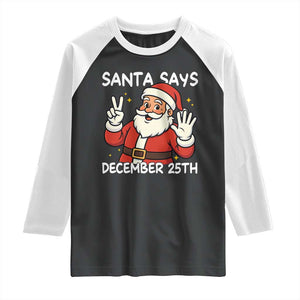 Santa Christmas December 25 Raglan Shirt TS14 Black White Print Your Wear