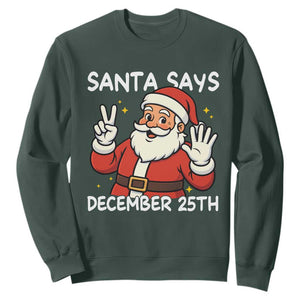 Santa Christmas December 25 Sweatshirt TS14 Dark Forest Green Print Your Wear