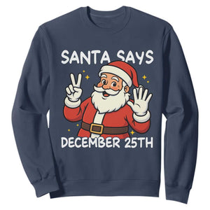 Santa Christmas December 25 Sweatshirt TS14 Navy Print Your Wear