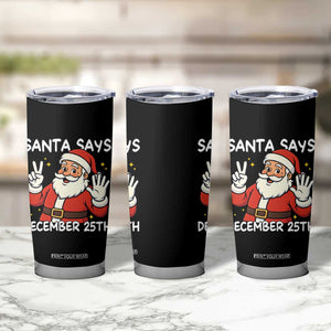 Santa Christmas December 25 Tumbler Cup TS14 Print Your Wear