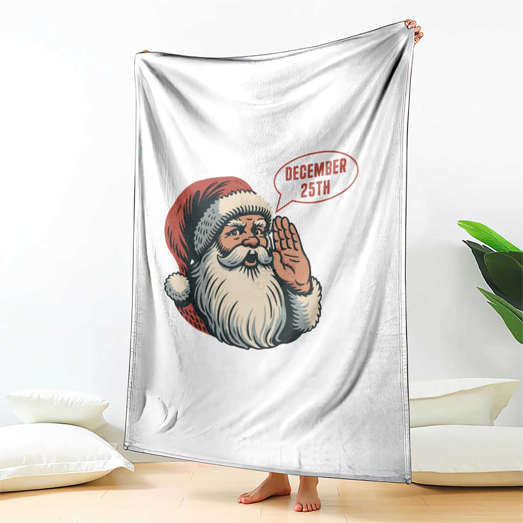 Funny Santa Christmas December 25 Throw Blanket TS14 Print Your Wear