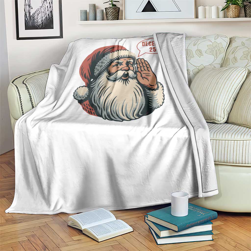 Funny Santa Christmas December 25 Throw Blanket TS14 Print Your Wear
