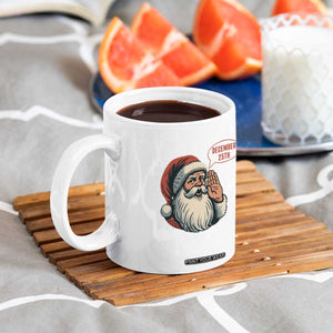 Funny Santa Christmas December 25 Coffee Mug TS14 Print Your Wear