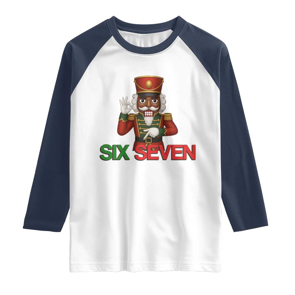 67 Six Seven Black Nutcracker Christmas Meme Raglan Shirt TS14 White Navy Print Your Wear