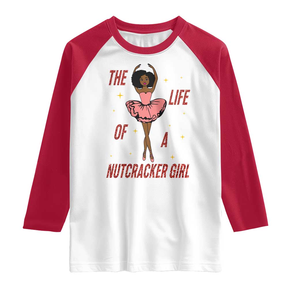 Black Nutcracker Raglan Shirt The Life Of A Ballet Girl TS14 White Red Print Your Wear