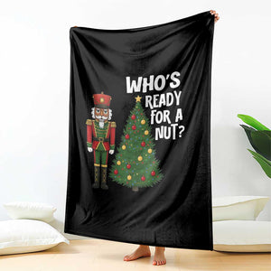 Black Nutcracker Christmas Throw Blanket Who Is Ready For A Nut TS14 Print Your Wear