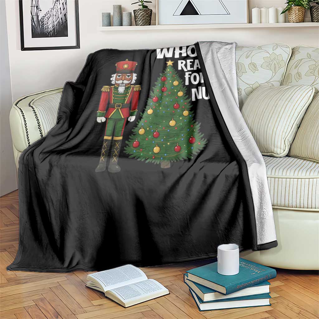 Black Nutcracker Christmas Throw Blanket Who Is Ready For A Nut TS14 Print Your Wear