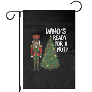 Black Nutcracker Christmas Garden Flag Who Is Ready For A Nut TS14 Black Print Your Wear