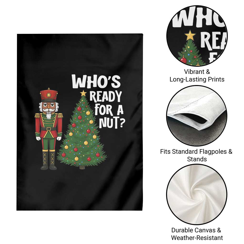 Black Nutcracker Christmas Garden Flag Who Is Ready For A Nut TS14 Print Your Wear
