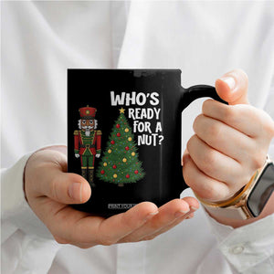 Black Nutcracker Christmas Coffee Mug Who Is Ready For A Nut TS14 Print Your Wear