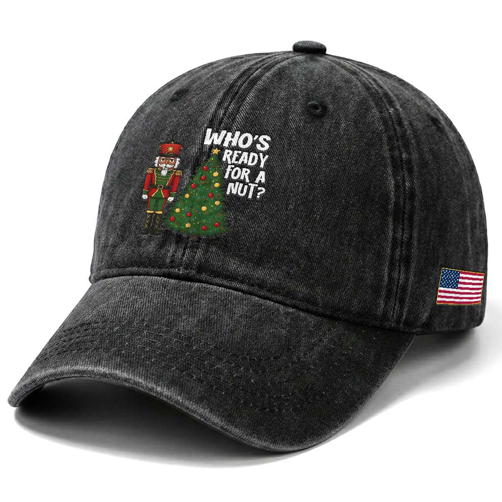 Black Nutcracker Christmas Washed Cotton Baseball Cap Who Is Ready For A Nut TS14 Print Your Wear