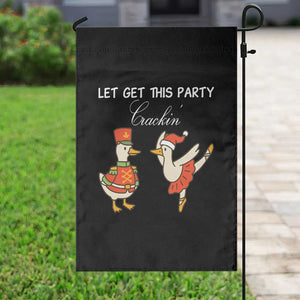 Funny Nutcracker Goose Christmas Garden Flag Let Get This Party Crackin TS14 Print Your Wear