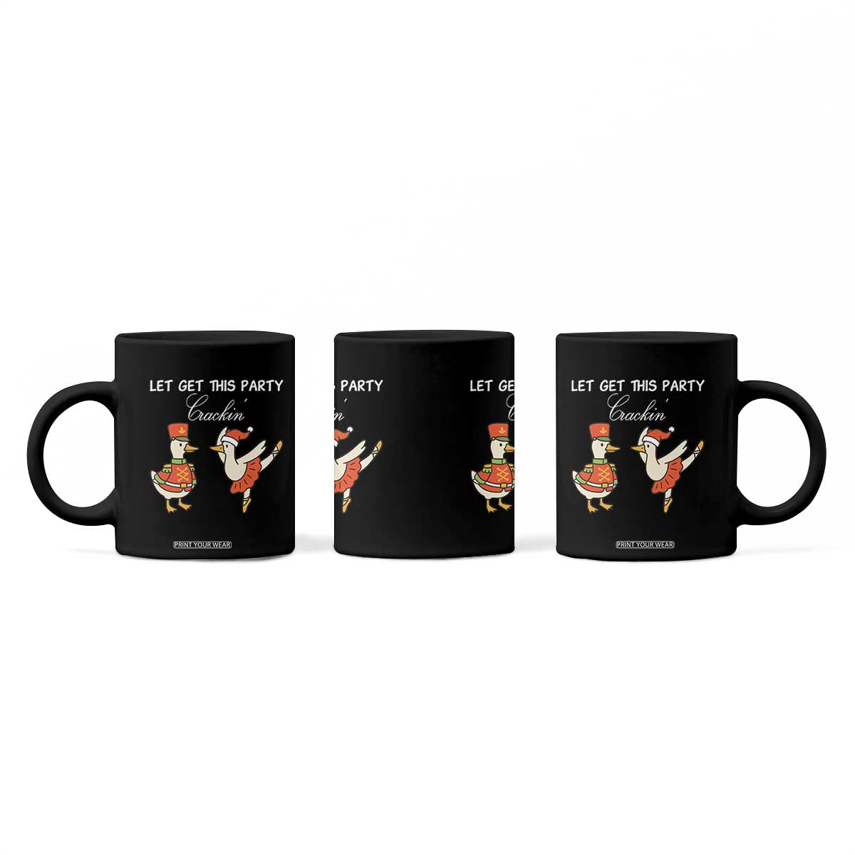 Funny Nutcracker Goose Christmas Coffee Mug Let Get This Party Crackin TS14 Print Your Wear