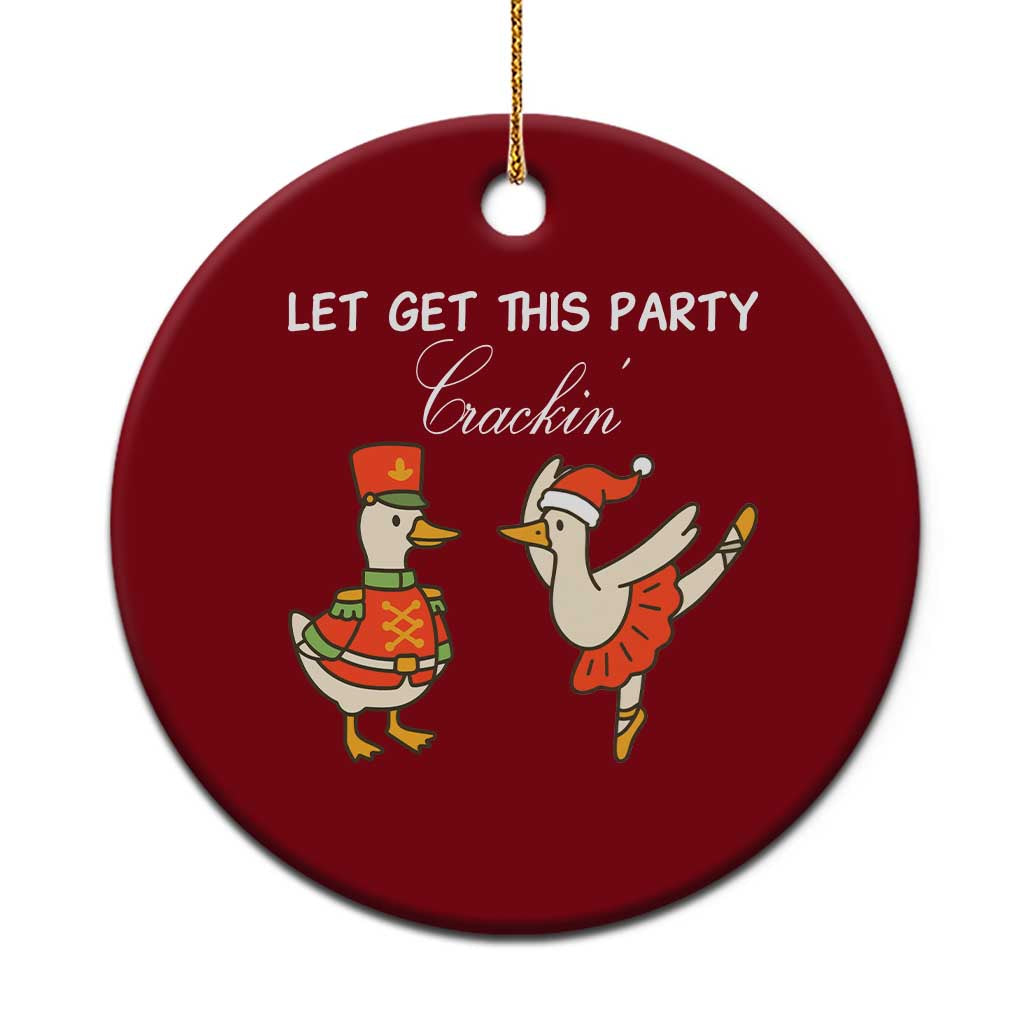Funny Nutcracker Goose Christmas Ceramic Ornament Let Get This Party Crackin TS14 1pc Red Print Your Wear