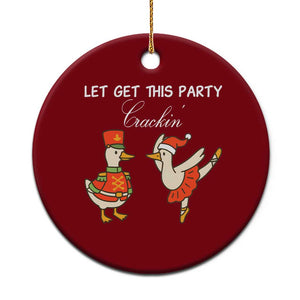 Funny Nutcracker Goose Christmas Ceramic Ornament Let Get This Party Crackin TS14 1pc Red Print Your Wear