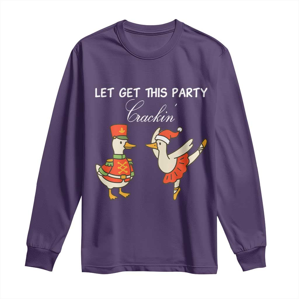 Funny Nutcracker Goose Christmas Long Sleeve Shirt Let Get This Party Crackin TS14 Purple Print Your Wear