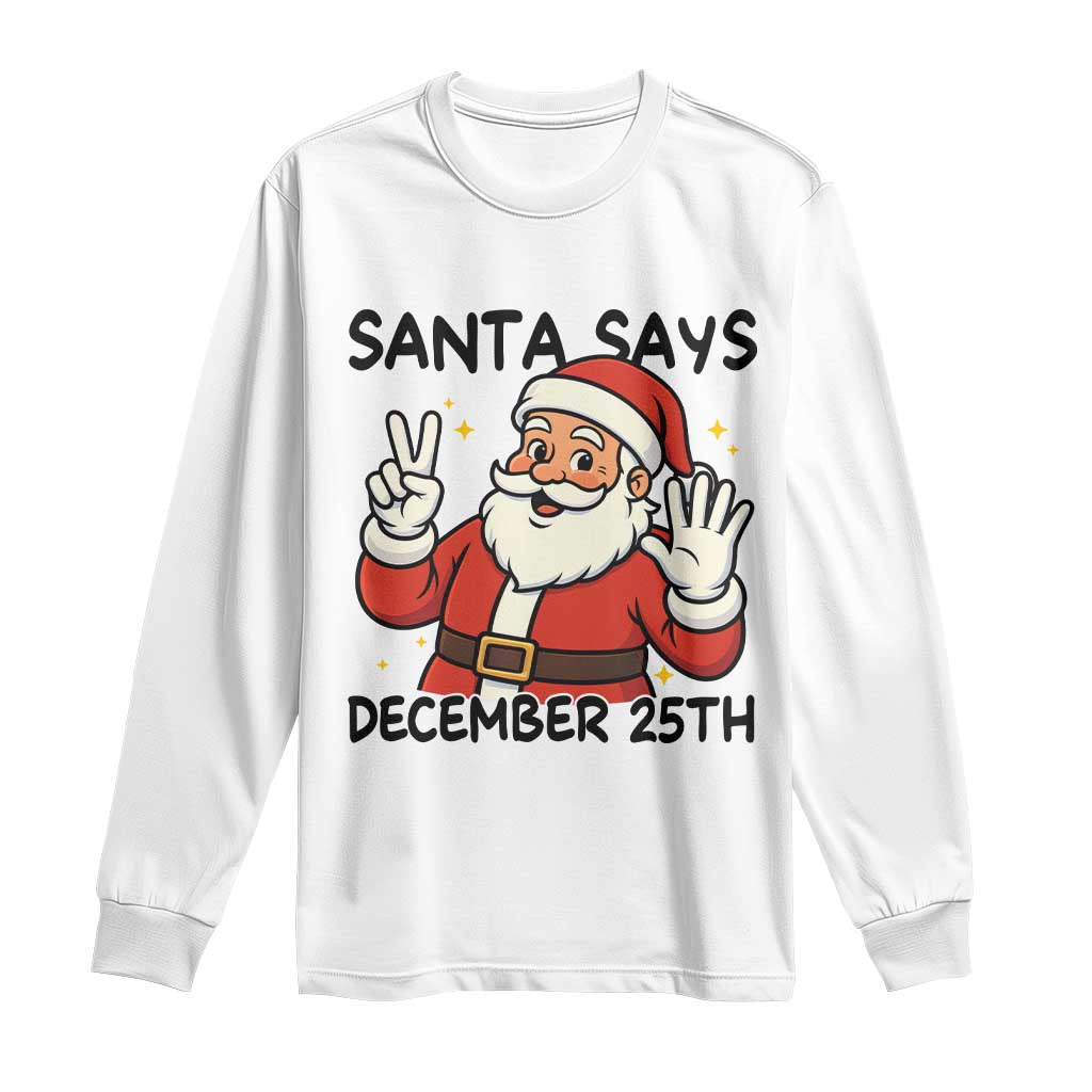 Santa Christmas December 25th Season Long Sleeve Shirt TS14 White Print Your Wear