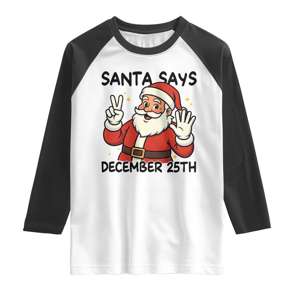 Santa Christmas December 25th Season Raglan Shirt TS14 White Black Print Your Wear