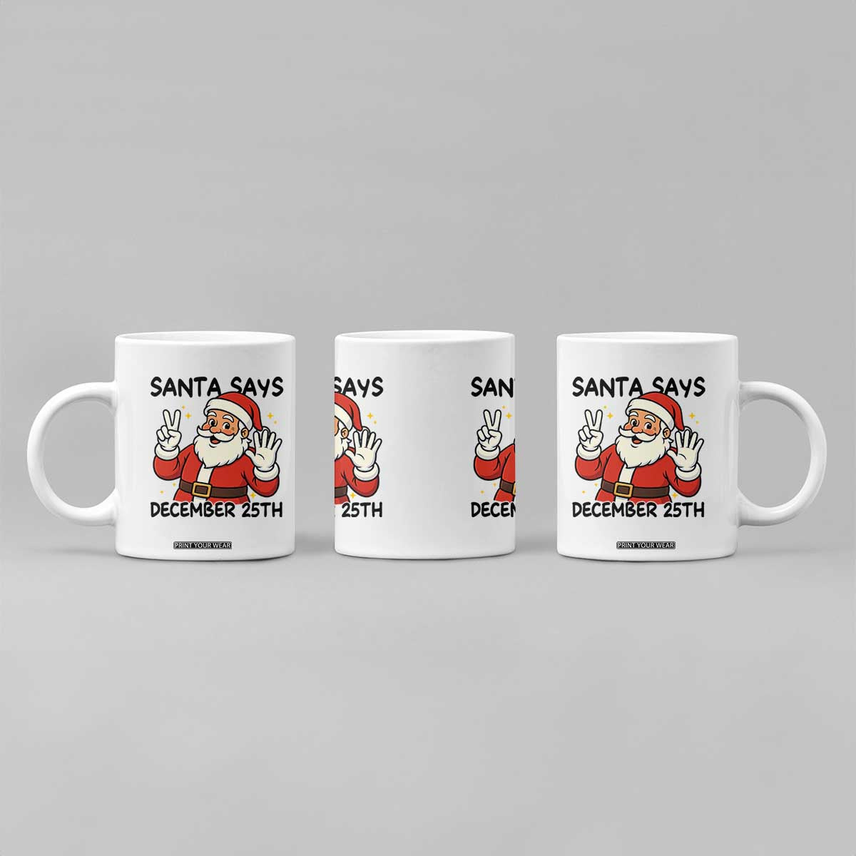 Santa Christmas December 25th Season Coffee Mug TS14 Print Your Wear
