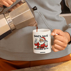 Santa Christmas December 25th Season Coffee Mug TS14 Print Your Wear