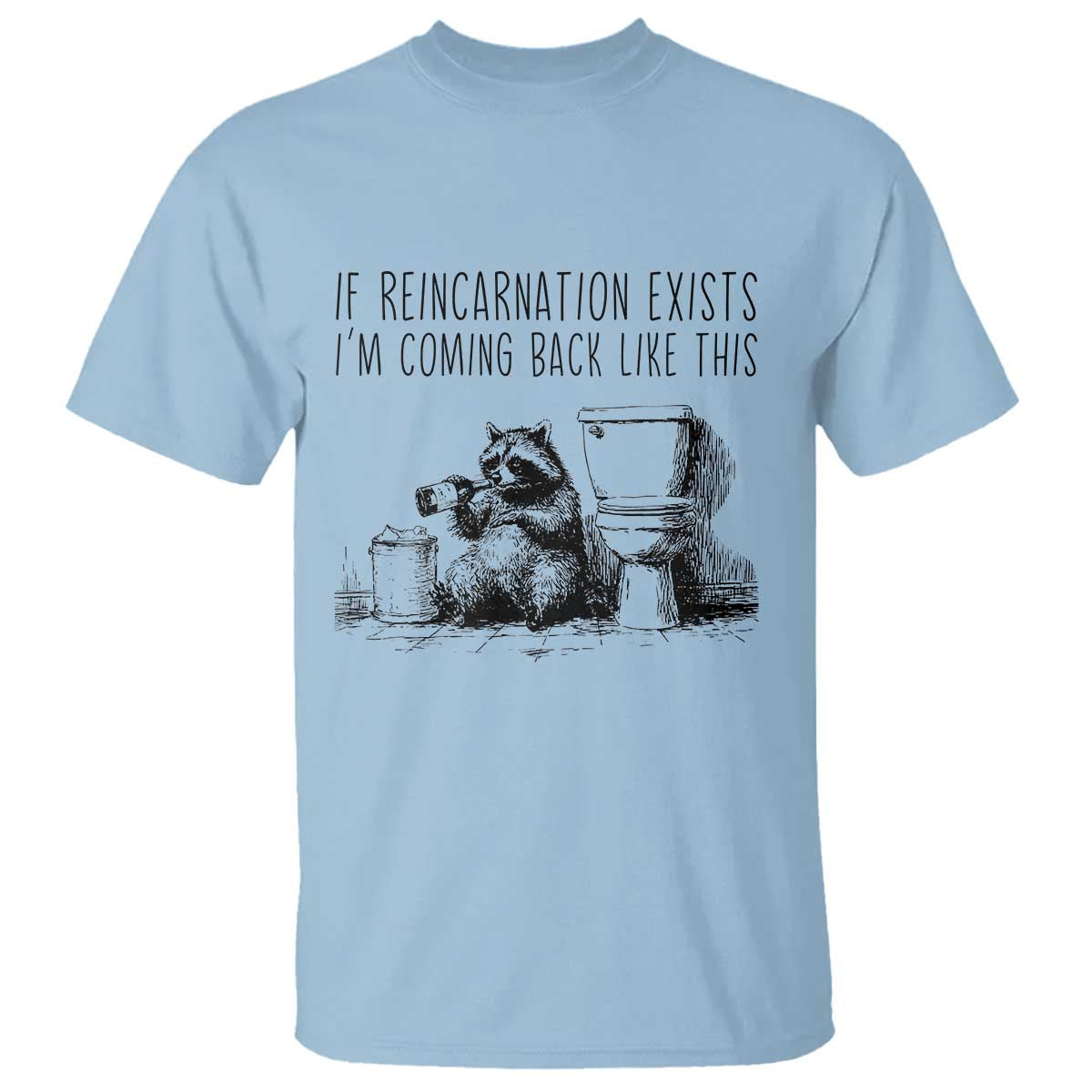 Funny Drunk Raccoon T Shirt Trashed Panda Meme TS14 Light Blue Print Your Wear