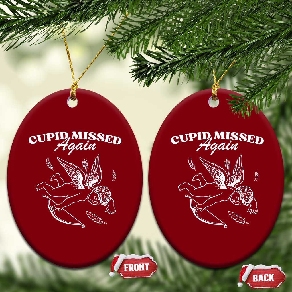 Funny Anti Valentine Ceramic Ornament Cupid Missed Again TS14 Print Your Wear