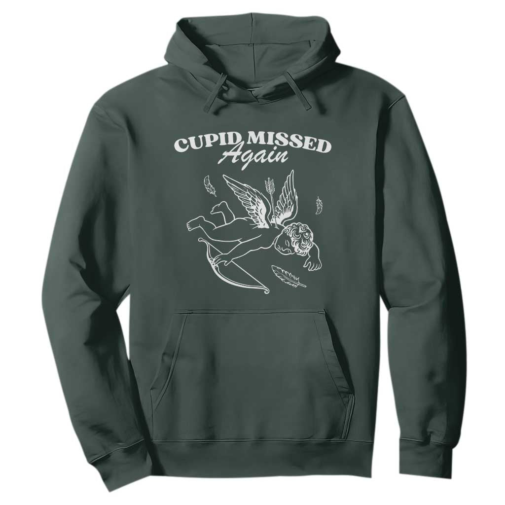 Funny Anti Valentine Hoodie Cupid Missed Again TS14 Dark Forest Green Print Your Wear