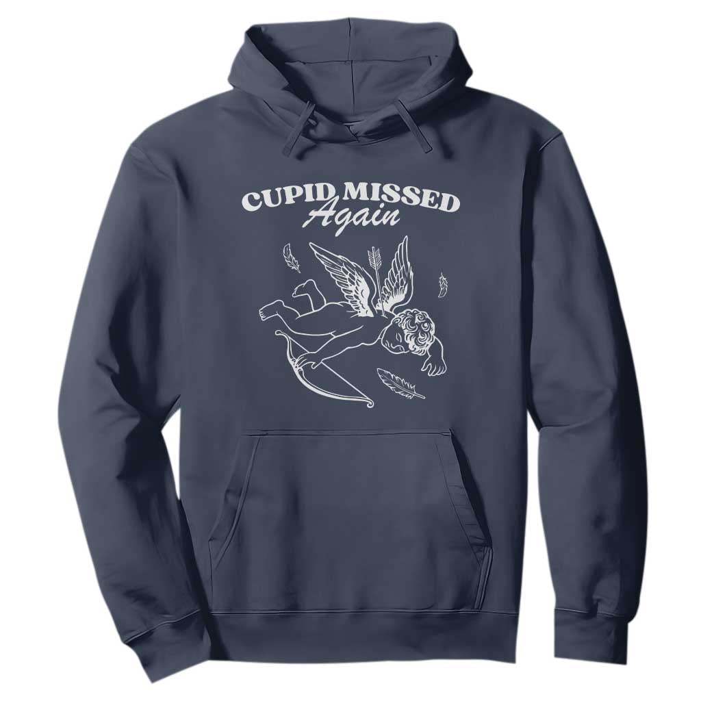 Funny Anti Valentine Hoodie Cupid Missed Again TS14 Navy Print Your Wear