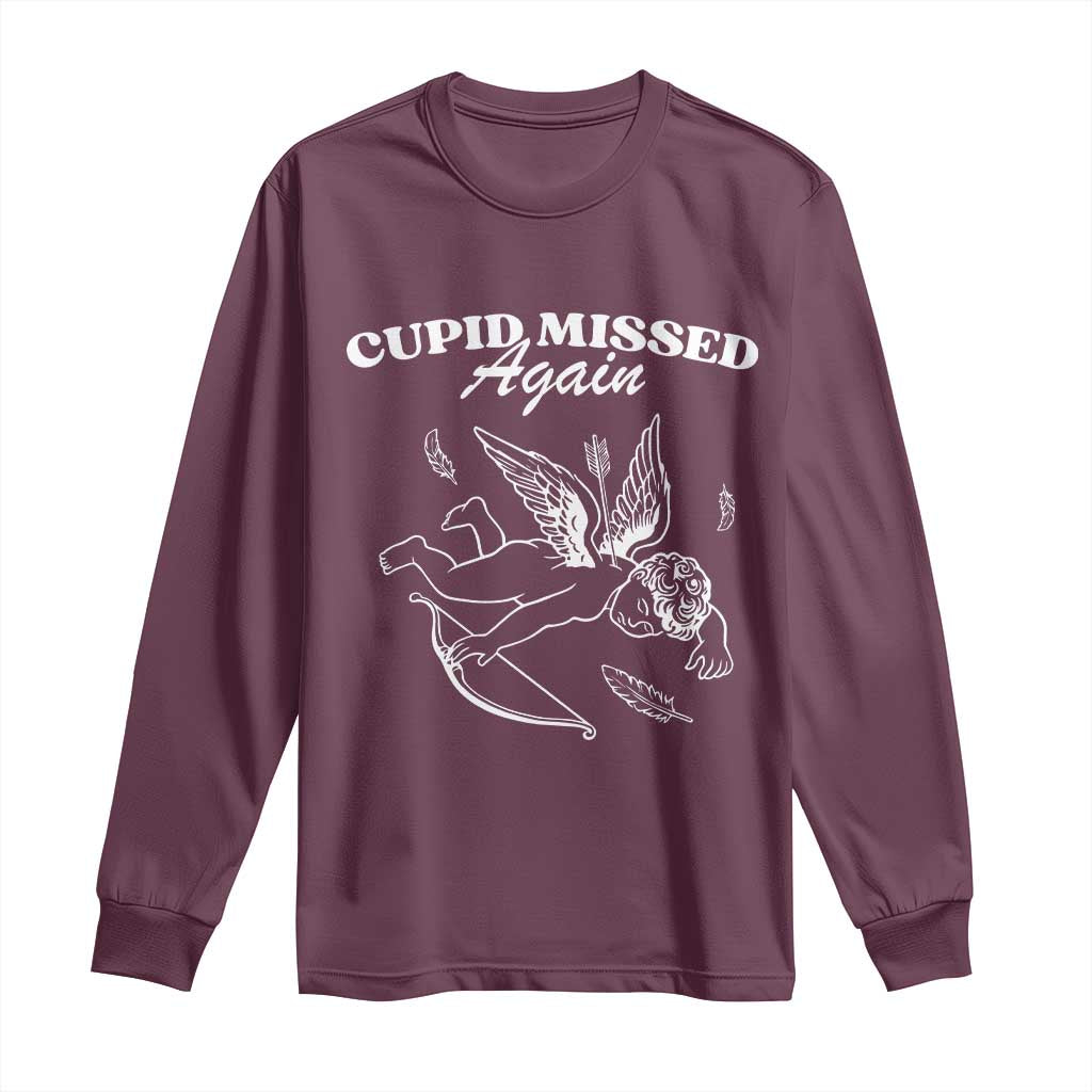 Funny Anti Valentine Long Sleeve Shirt Cupid Missed Again TS14 Maroon Print Your Wear