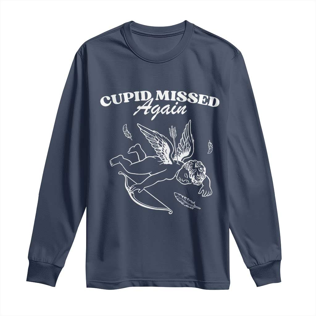 Funny Anti Valentine Long Sleeve Shirt Cupid Missed Again TS14 Navy Print Your Wear