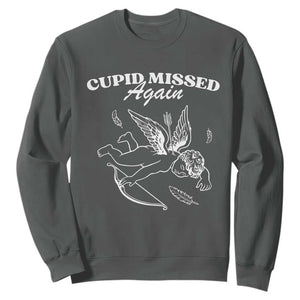 Funny Anti Valentine Sweatshirt Cupid Missed Again TS14 Dark Heather Print Your Wear