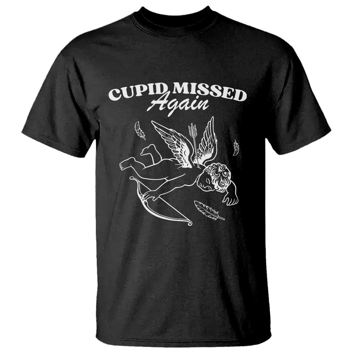 Funny Anti Valentine T Shirt Cupid Missed Again TS14 Black Print Your Wear