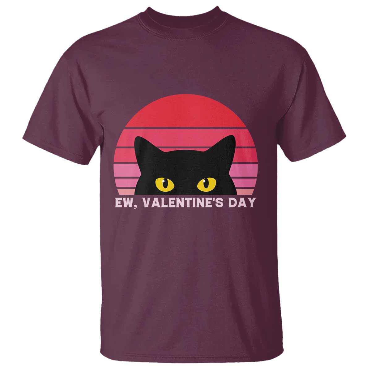 Funny Black Cat Anti Valentine Meme T Shirt TS14 Maroon Print Your Wear