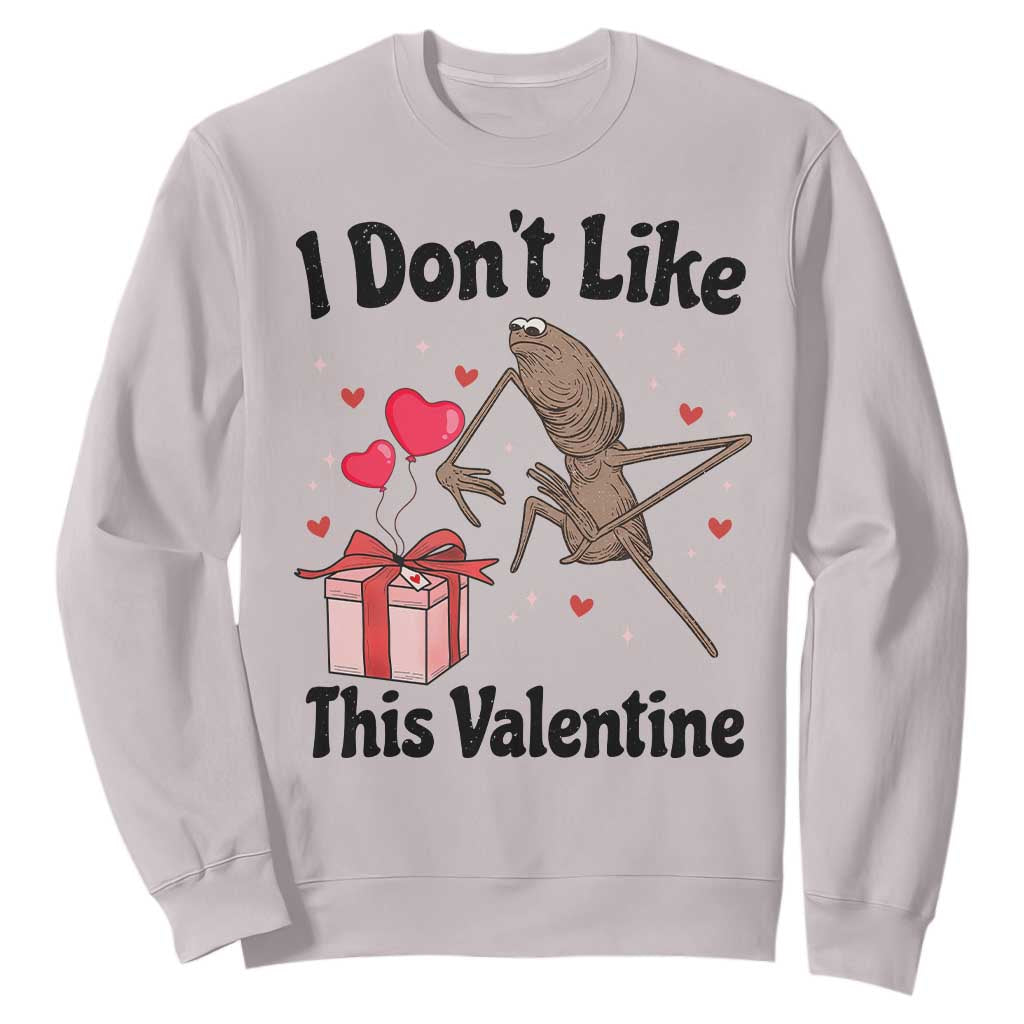 Marcus The Worm Meme Sweatshirt I Do Not Like This Valentine TS14 Ice Gray Print Your Wear