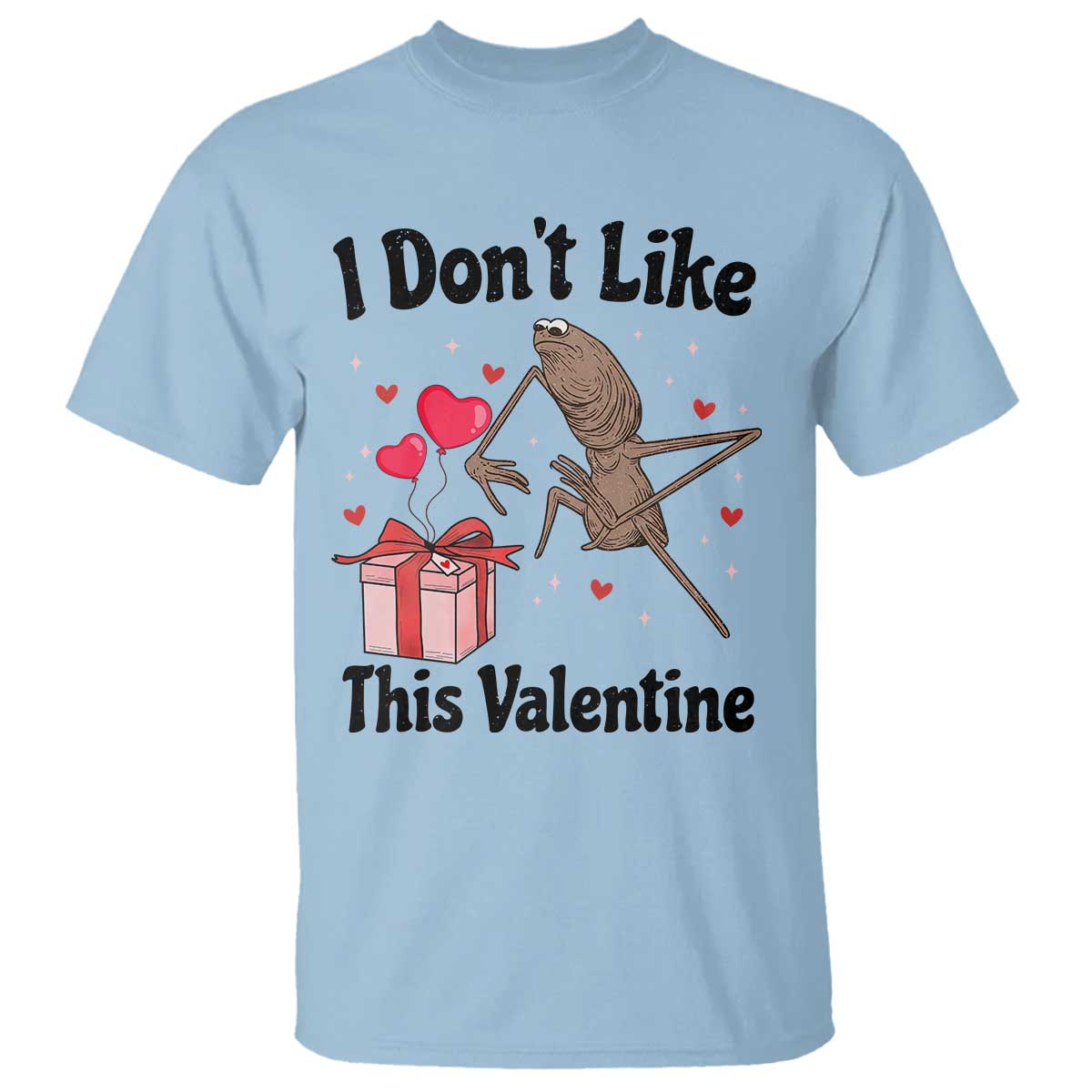 Marcus The Worm Meme T Shirt I Do Not Like This Valentine TS14 Light Blue Print Your Wear
