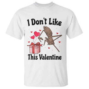 Marcus The Worm Meme T Shirt I Do Not Like This Valentine TS14 White Print Your Wear