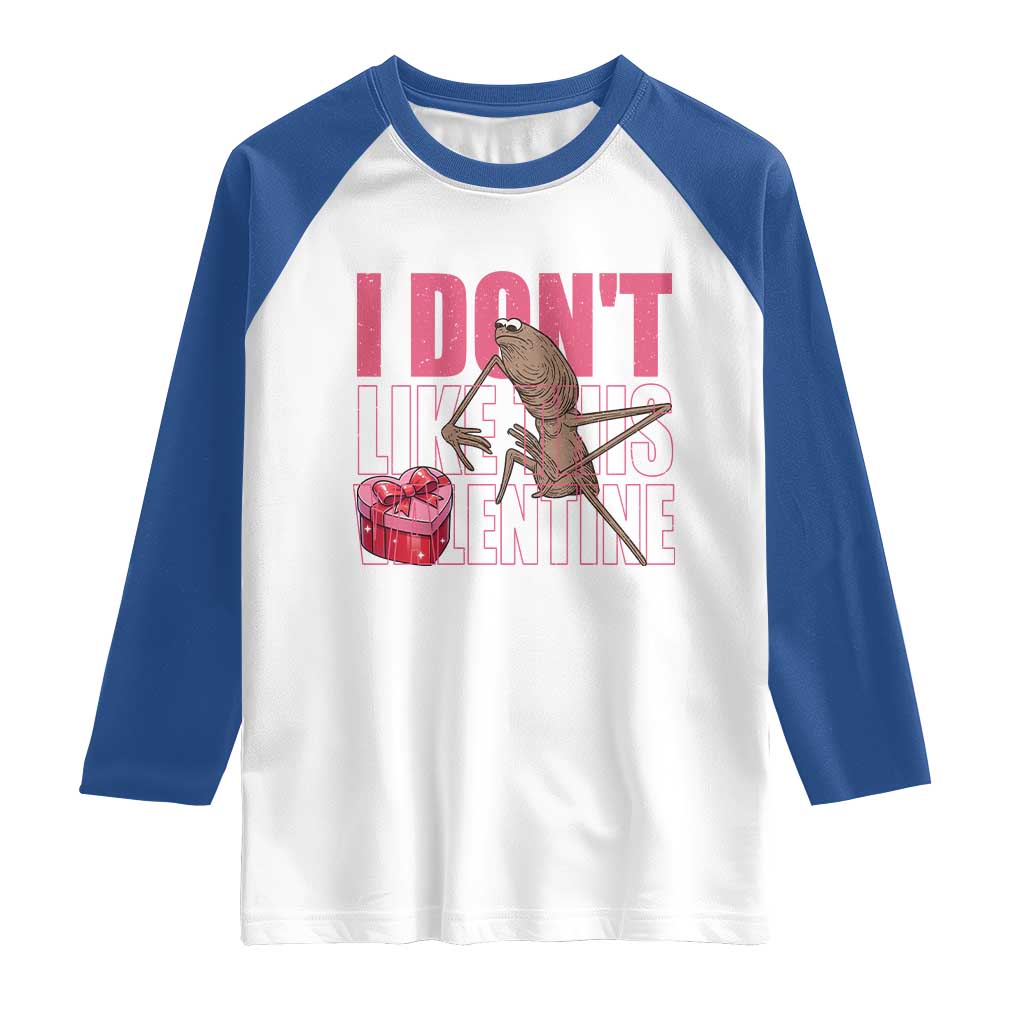 Marcus The Worm Funny Valentine Meme Raglan Shirt I Don't Like This Valentine TS14 White Royal Print Your Wear