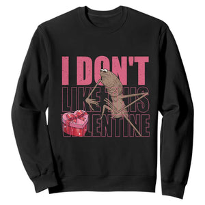 Marcus The Worm Funny Valentine Meme Sweatshirt I Don't Like This Valentine TS14 Black Print Your Wear