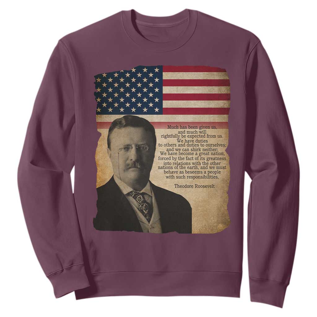 Theodore Roosevelt Quote Sweatshirt American President History TS14 Maroon Print Your Wear