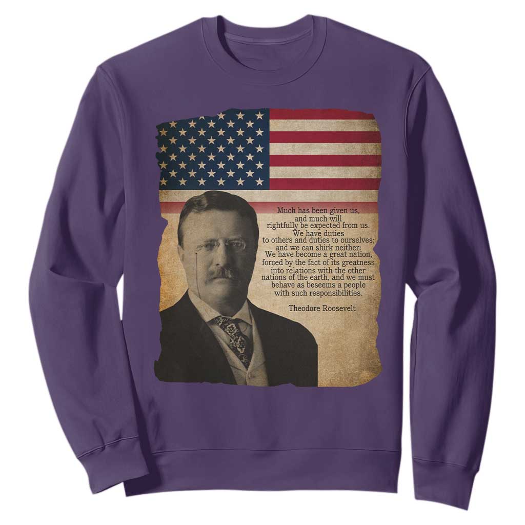 Theodore Roosevelt Quote Sweatshirt American President History TS14 Purple Print Your Wear