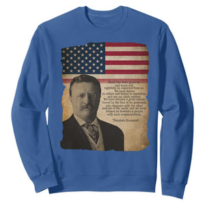 Theodore Roosevelt Quote Sweatshirt American President History TS14 Royal Blue Print Your Wear