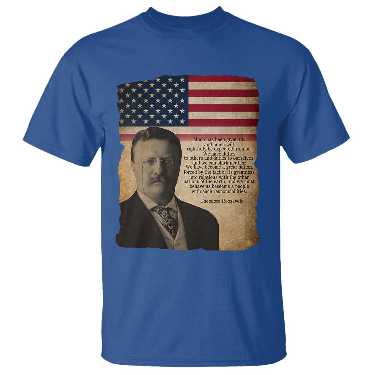 Theodore Roosevelt Quote T Shirt American President History TS14 Royal Blue Print Your Wear