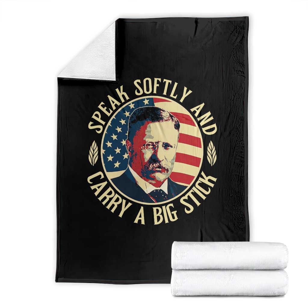 Theodore Roosevelt Quote American President Throw Blanket Speak Softly and Carry a Big Stick TS14 Black Print Your Wear