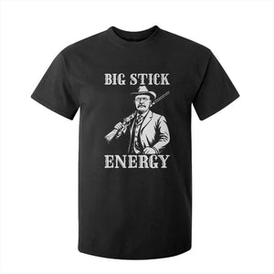 Funny Teddy Roosevelt T Shirt For Kid Big Stick Energy President TS14 Black Print Your Wear