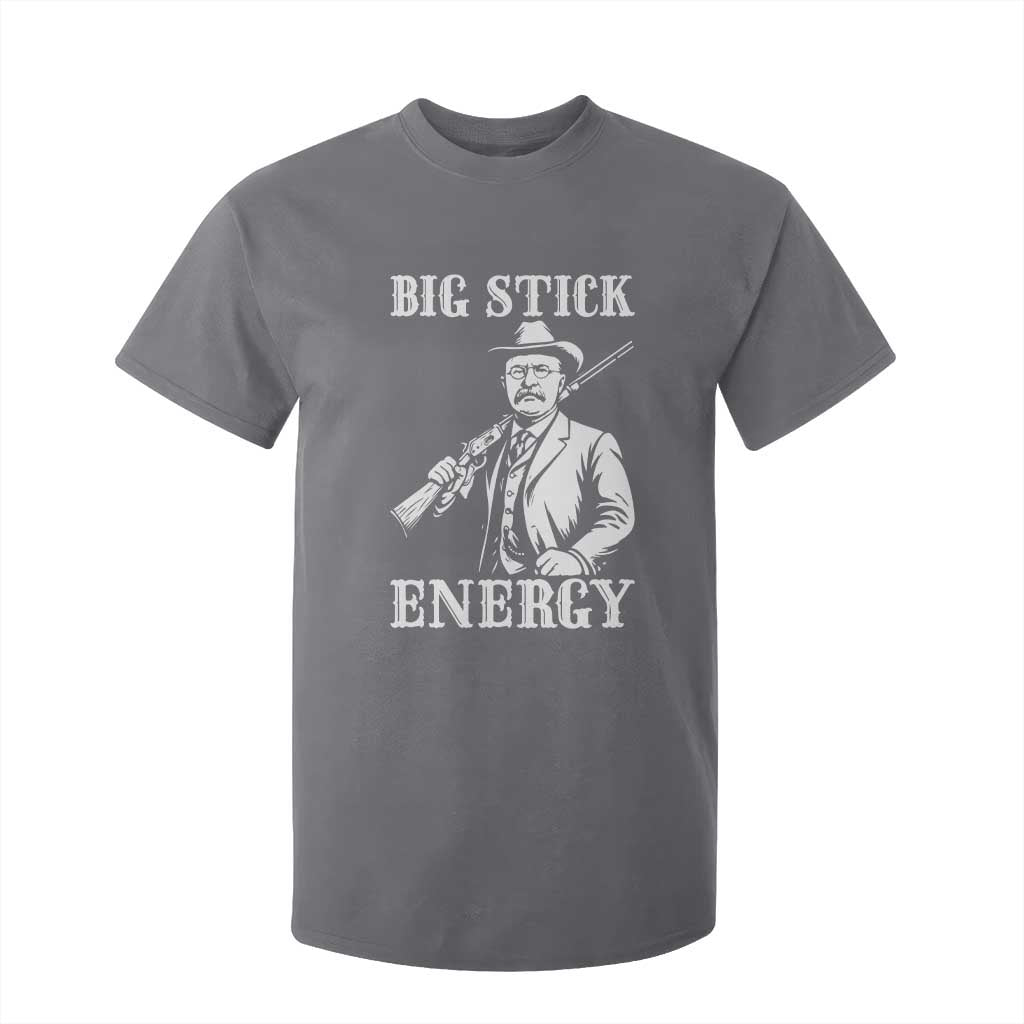 Funny Teddy Roosevelt T Shirt For Kid Big Stick Energy President TS14 Charcoal Print Your Wear