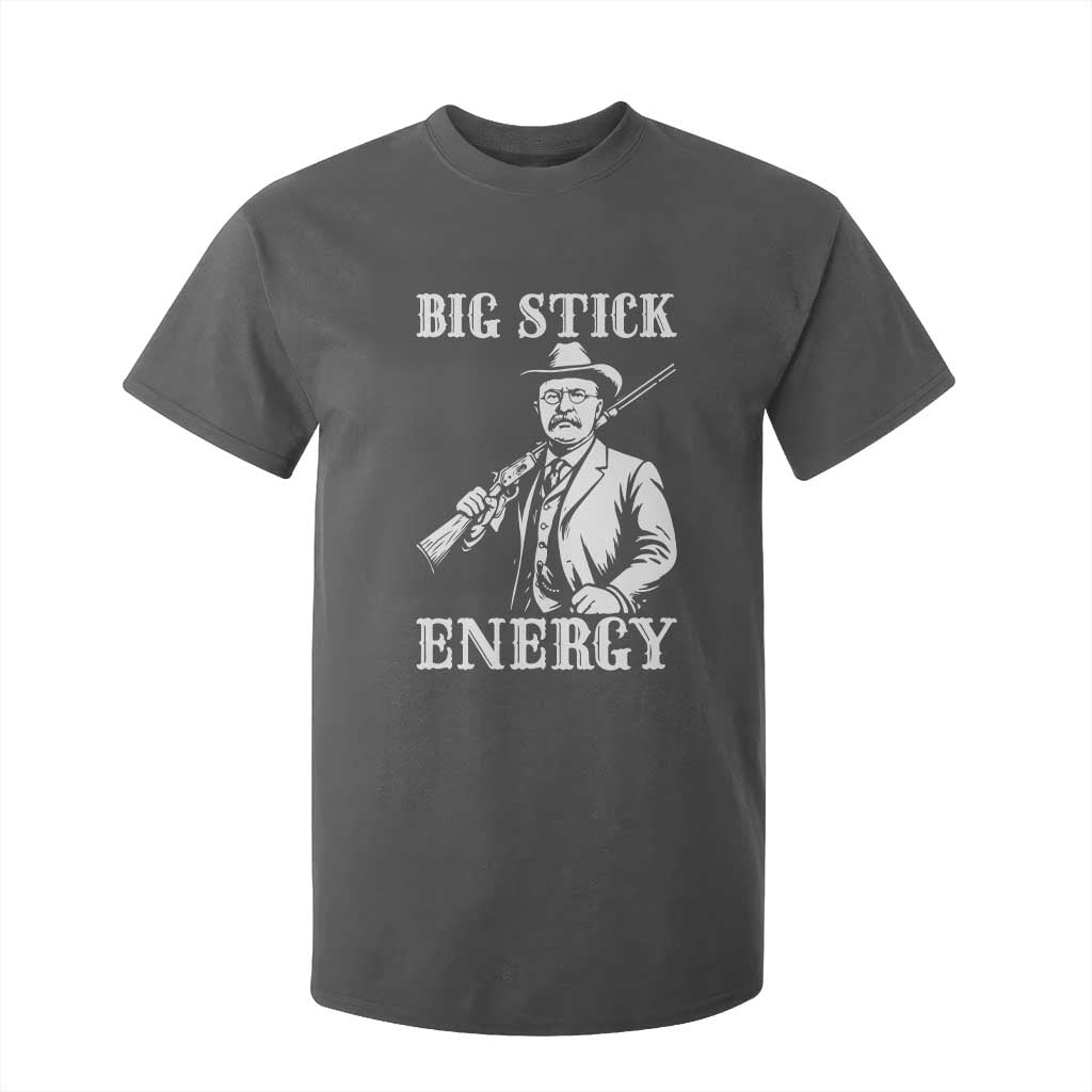 Funny Teddy Roosevelt T Shirt For Kid Big Stick Energy President TS14 Dark Heather Print Your Wear