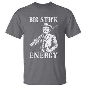 Funny Teddy Roosevelt T Shirt Big Stick Energy President TS14 Charcoal Print Your Wear