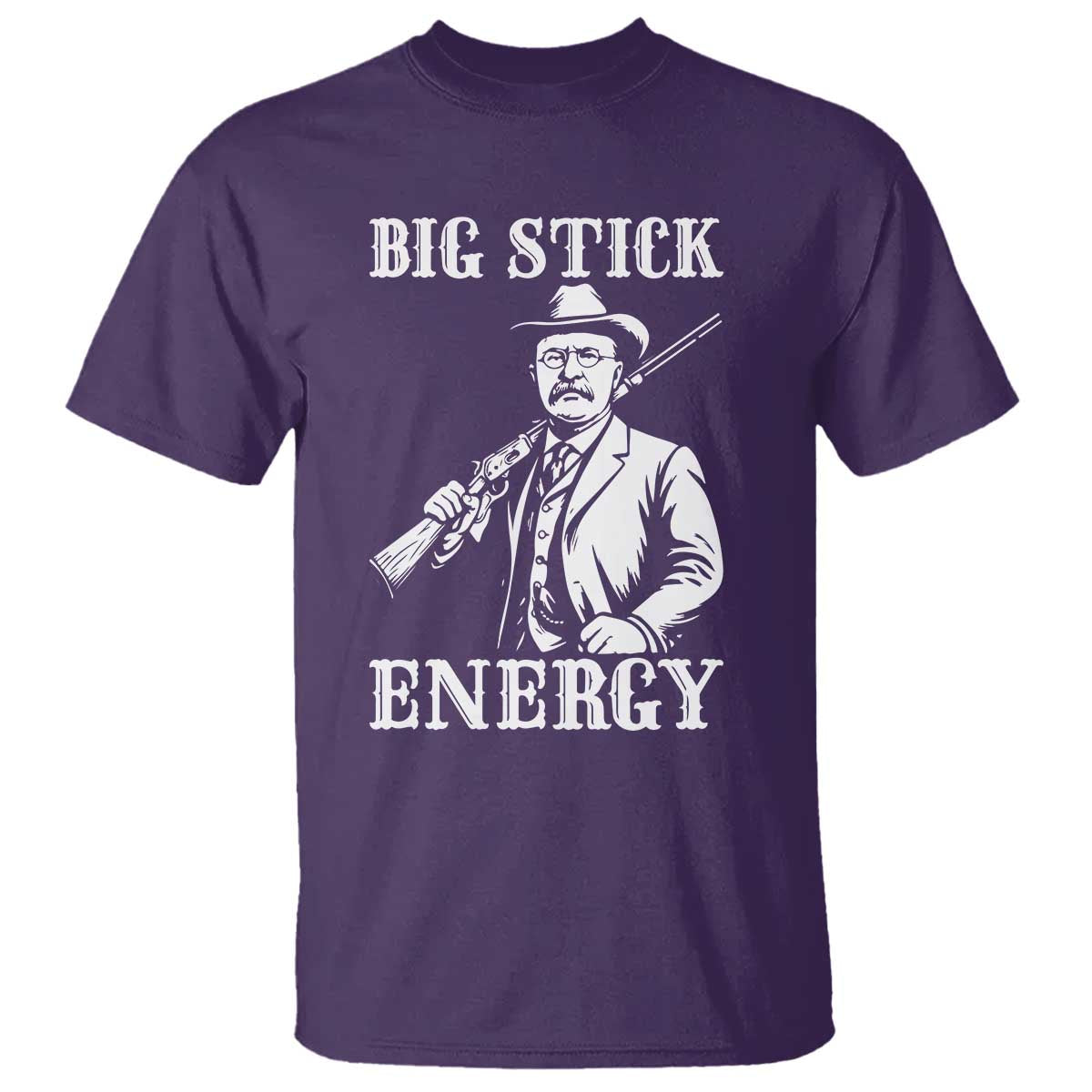 Funny Teddy Roosevelt T Shirt Big Stick Energy President TS14 Purple Print Your Wear