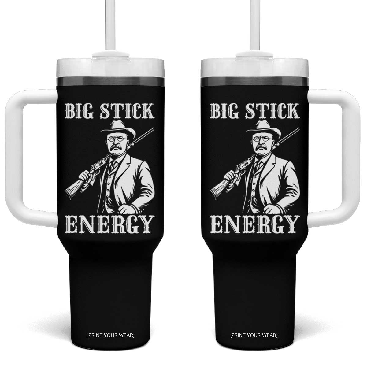 Funny Teddy Roosevelt Tumbler With Handle Big Stick Energy President TS14 One Size: 40 oz Black Print Your Wear